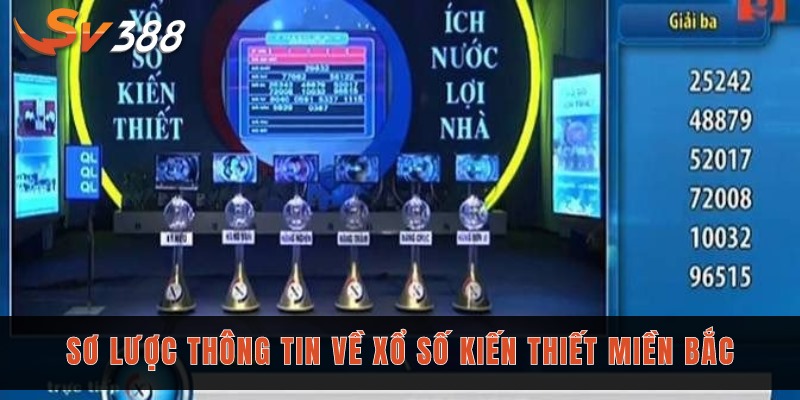 Xổ số miền Bắc - Giải đáp cùng Sv388 và 5 mẹo chơi hiệu quả 1 Sơ lược thông tin về xổ số kiến thiết miền Bắc